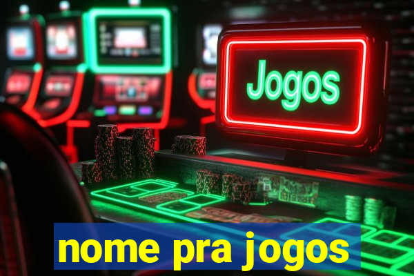 nome pra jogos